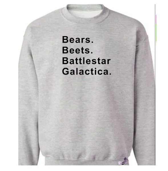 Bears Beets Battlestar Galactica Sweatshirts